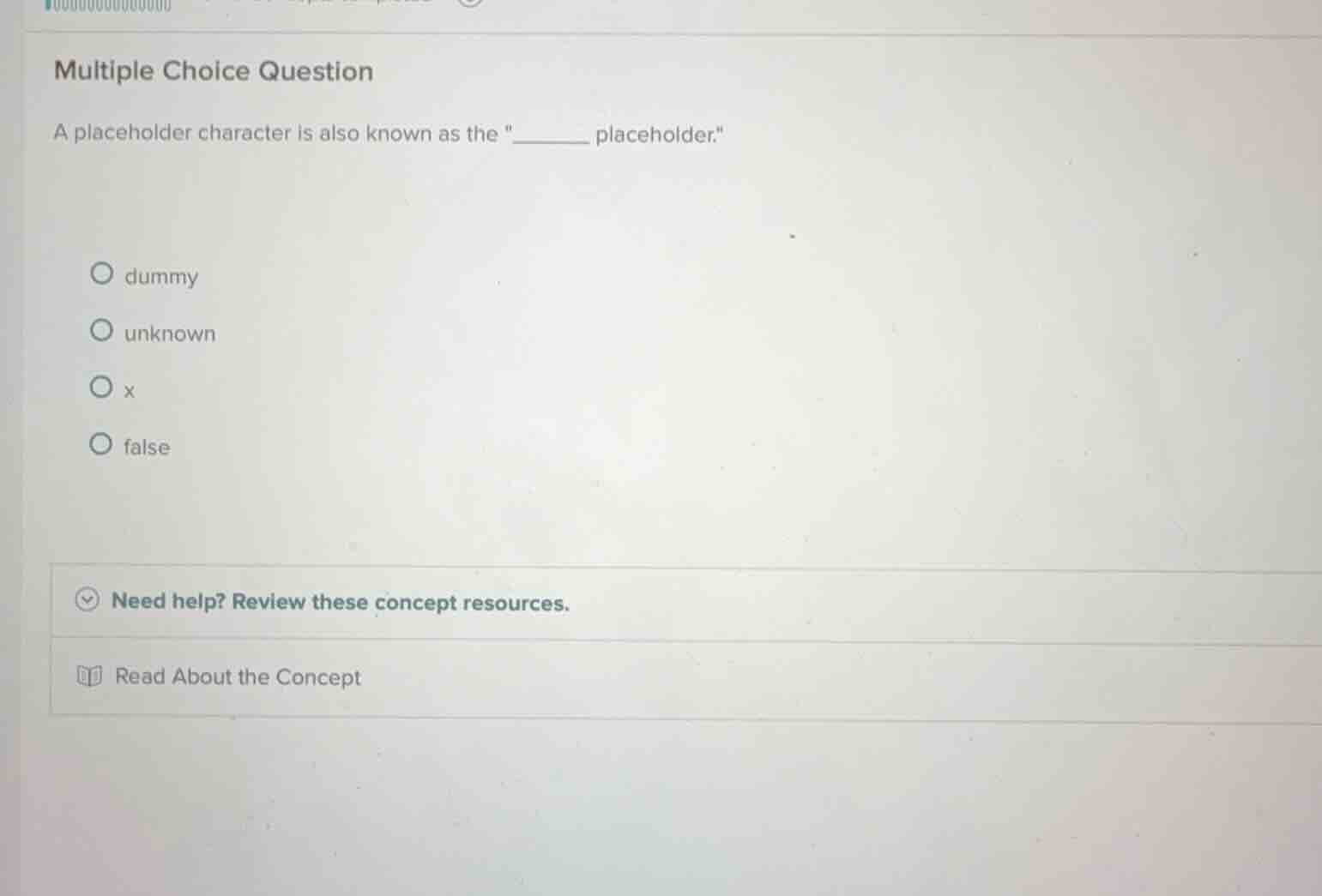 multiple choice question a placeholder character is also known as the \…
