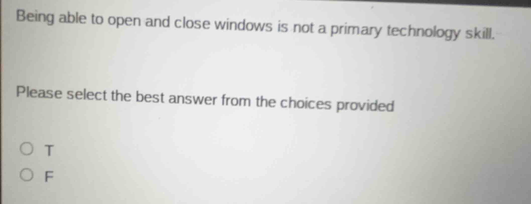being able to open and close windows is not a primary technology skill.…