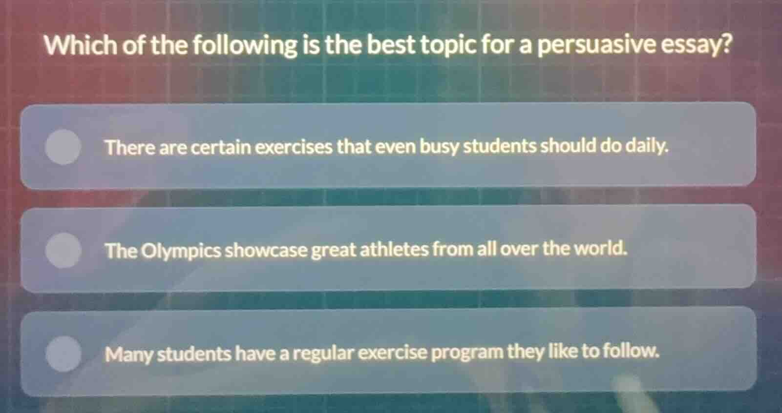 which of the following is the best topic for a persuasive essay? there …