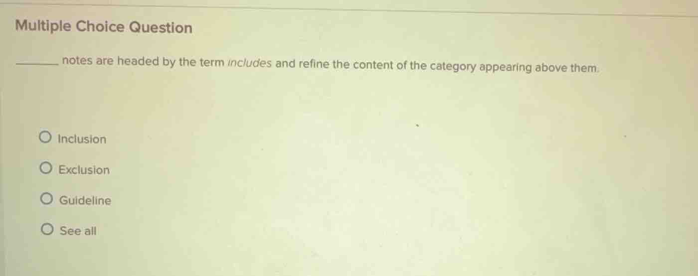 multiple choice question _______ notes are headed by the term includes …