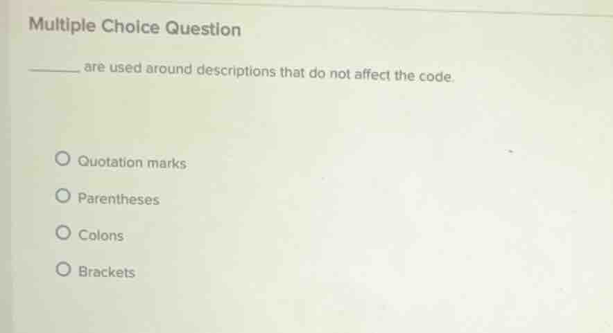 multiple choice question ______ are used around descriptions that do no…
