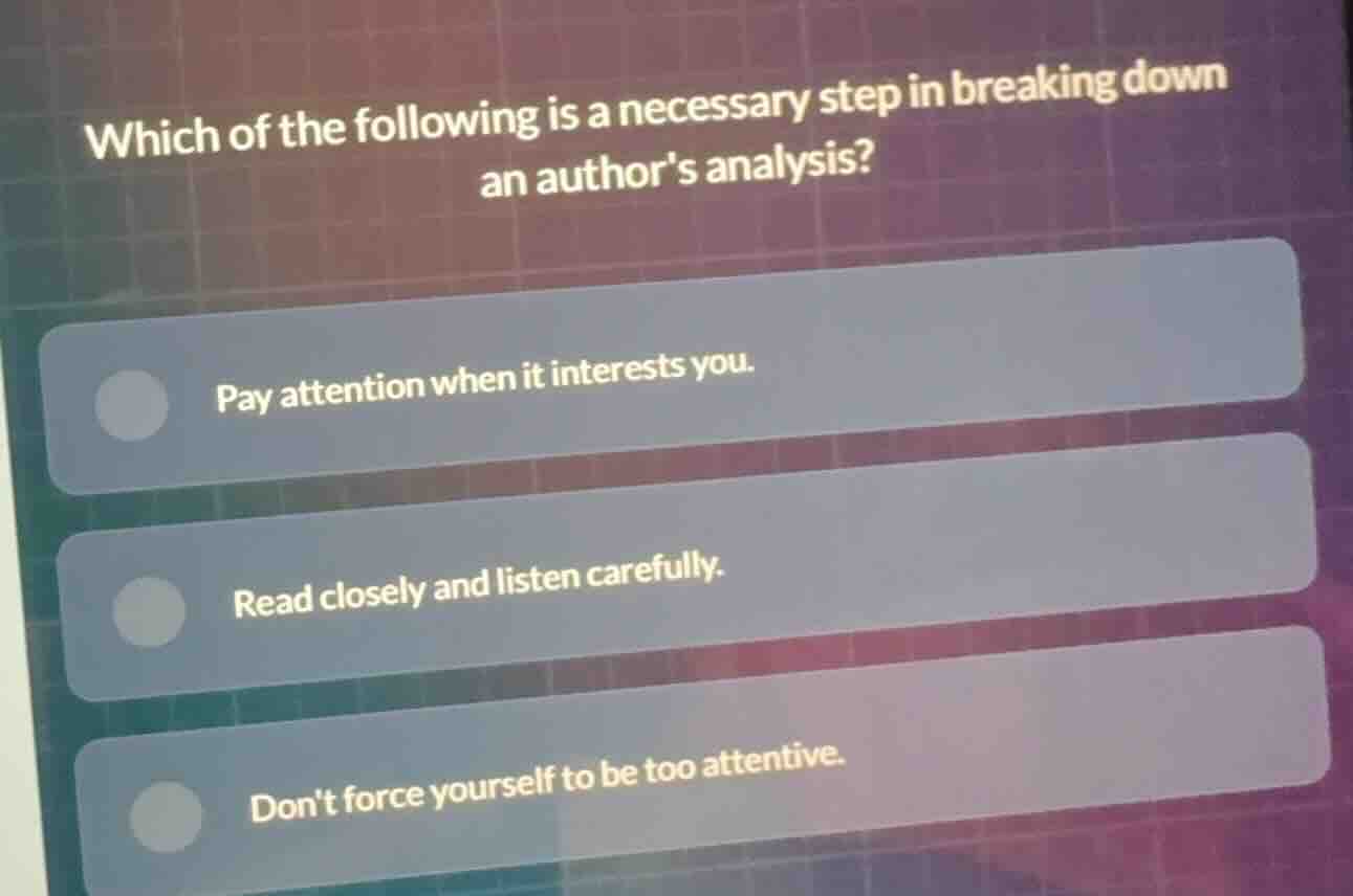 which of the following is a necessary step in breaking down an authors …