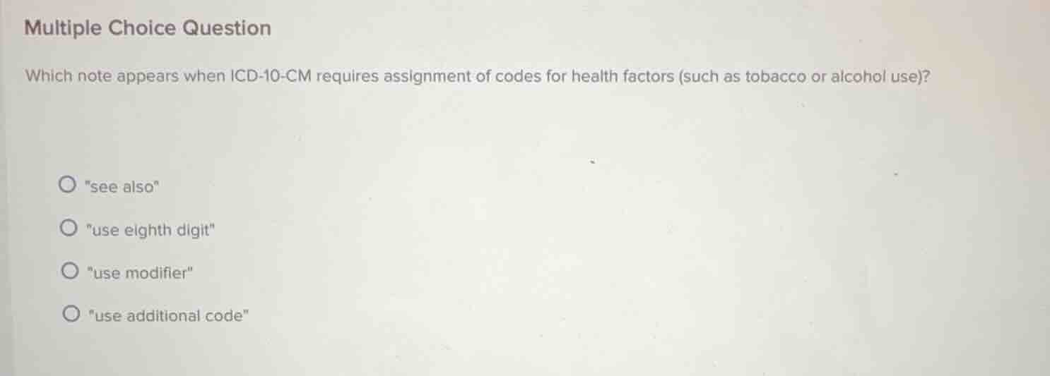 multiple choice question which note appears when icd-10-cm requires ass…