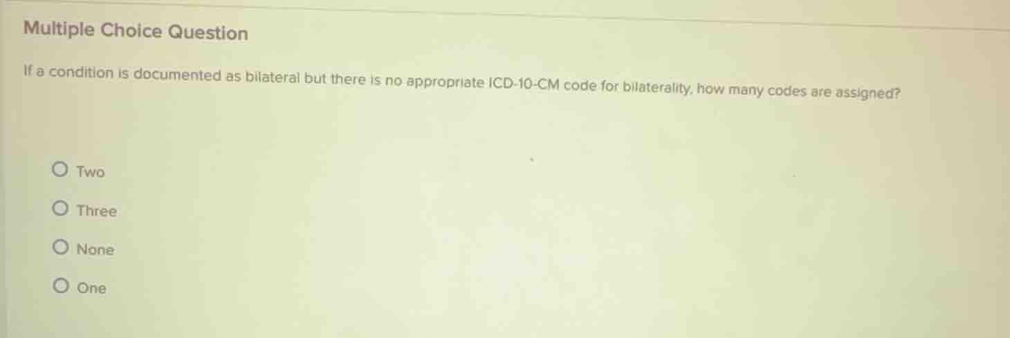 multiple choice question if a condition is documented as bilateral but …