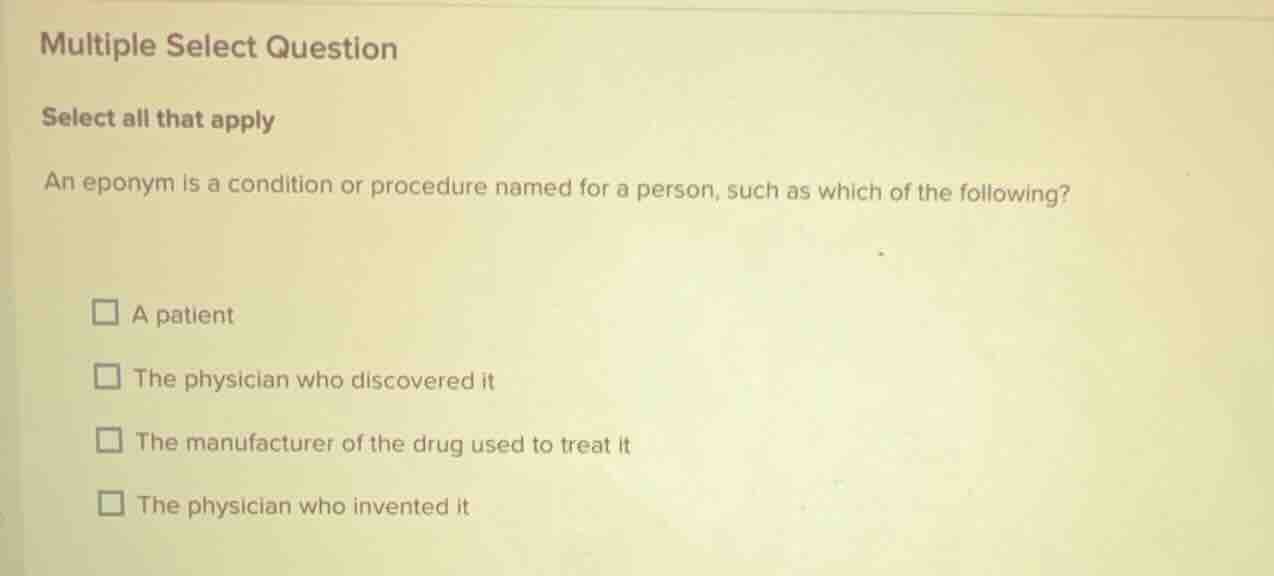 multiple select question select all that apply an eponym is a condition…