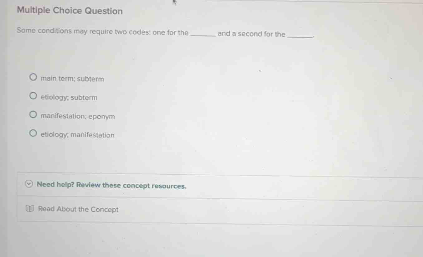 multiple choice question some conditions may require two codes: one for…