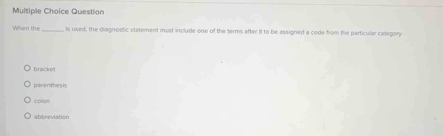 multiple choice question when the ______ is used, the diagnostic statem…