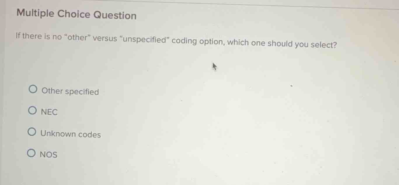 multiple choice question if there is no \other\ versus \unspecified\ co…