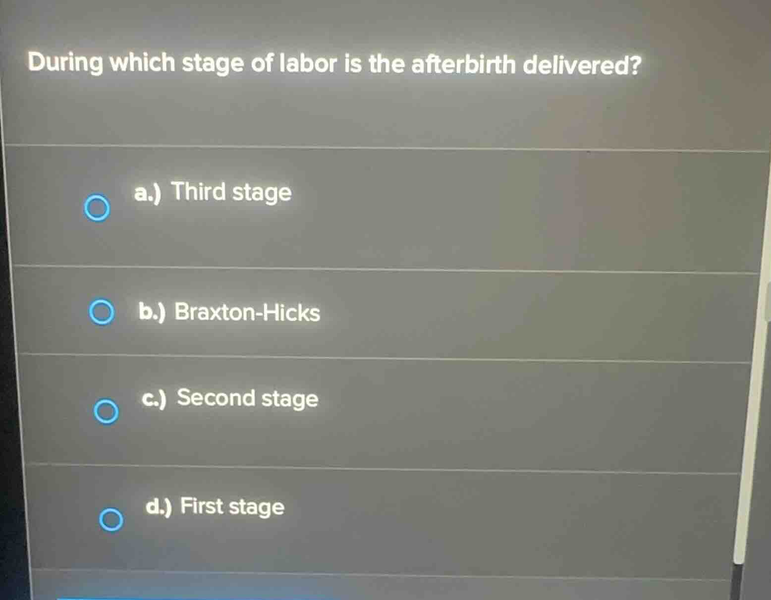 during which stage of labor is the afterbirth delivered? a.) third stag…