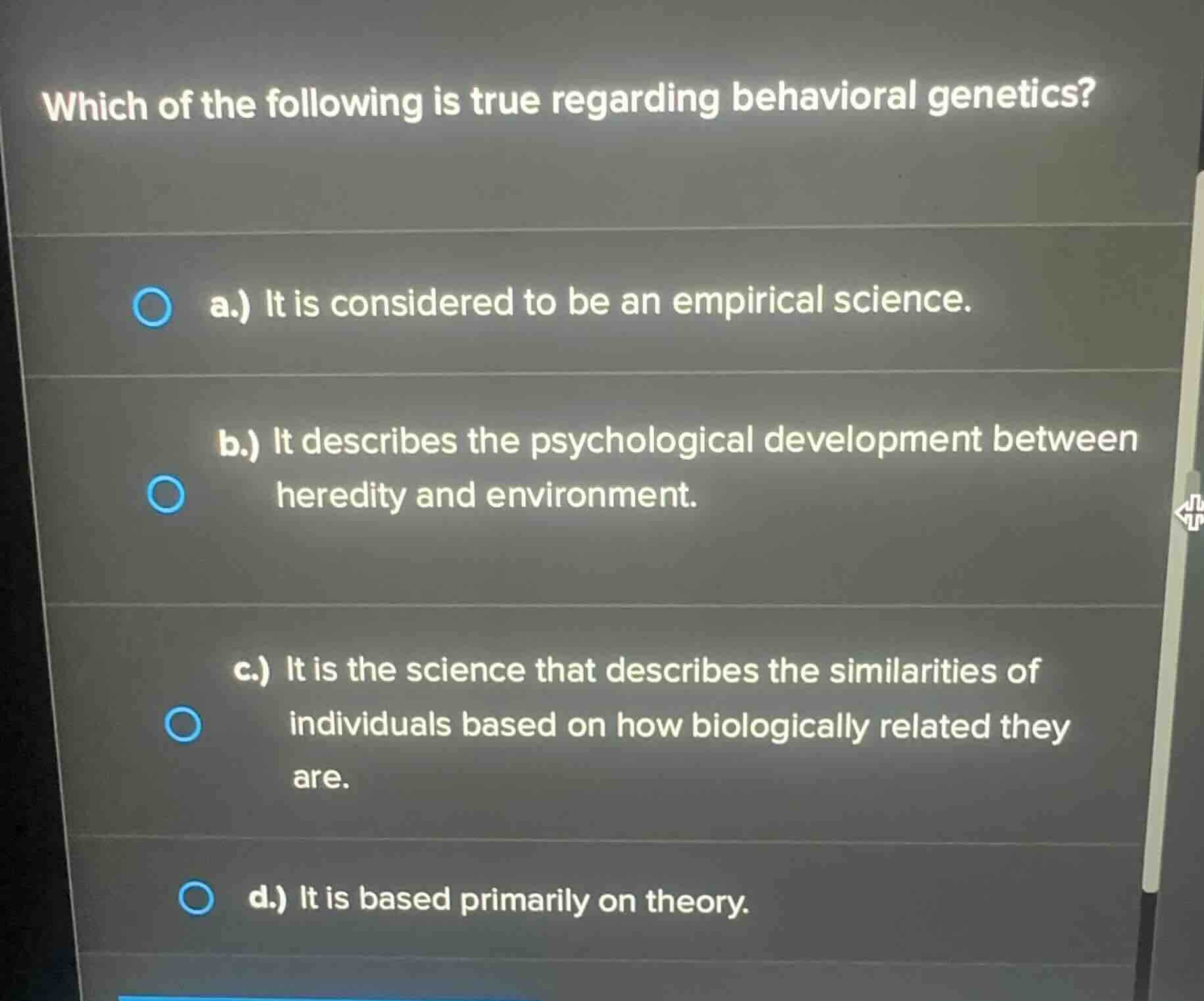 which of the following is true regarding behavioral genetics? a.) it is…