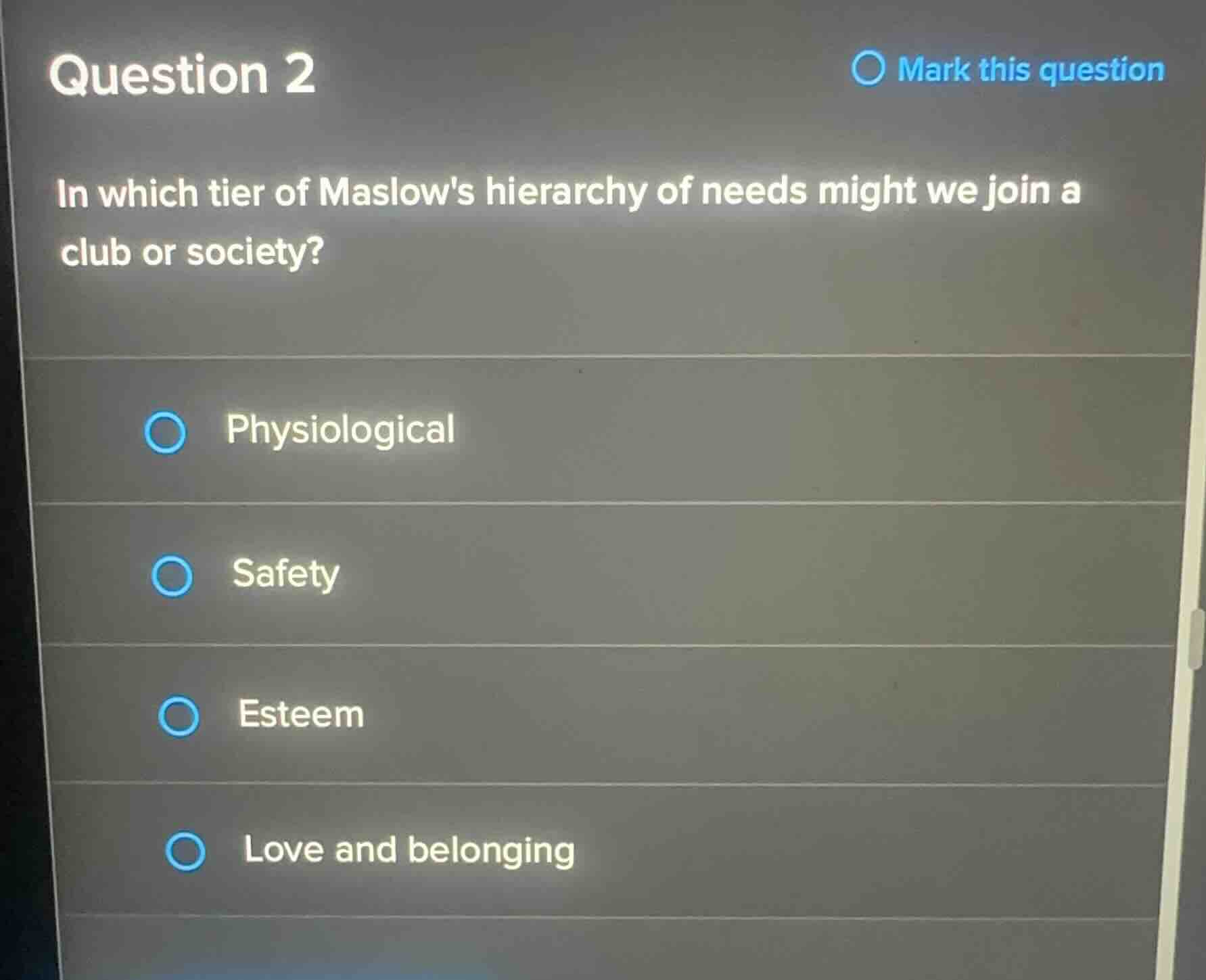question 2 in which tier of maslows hierarchy of needs might we join a …