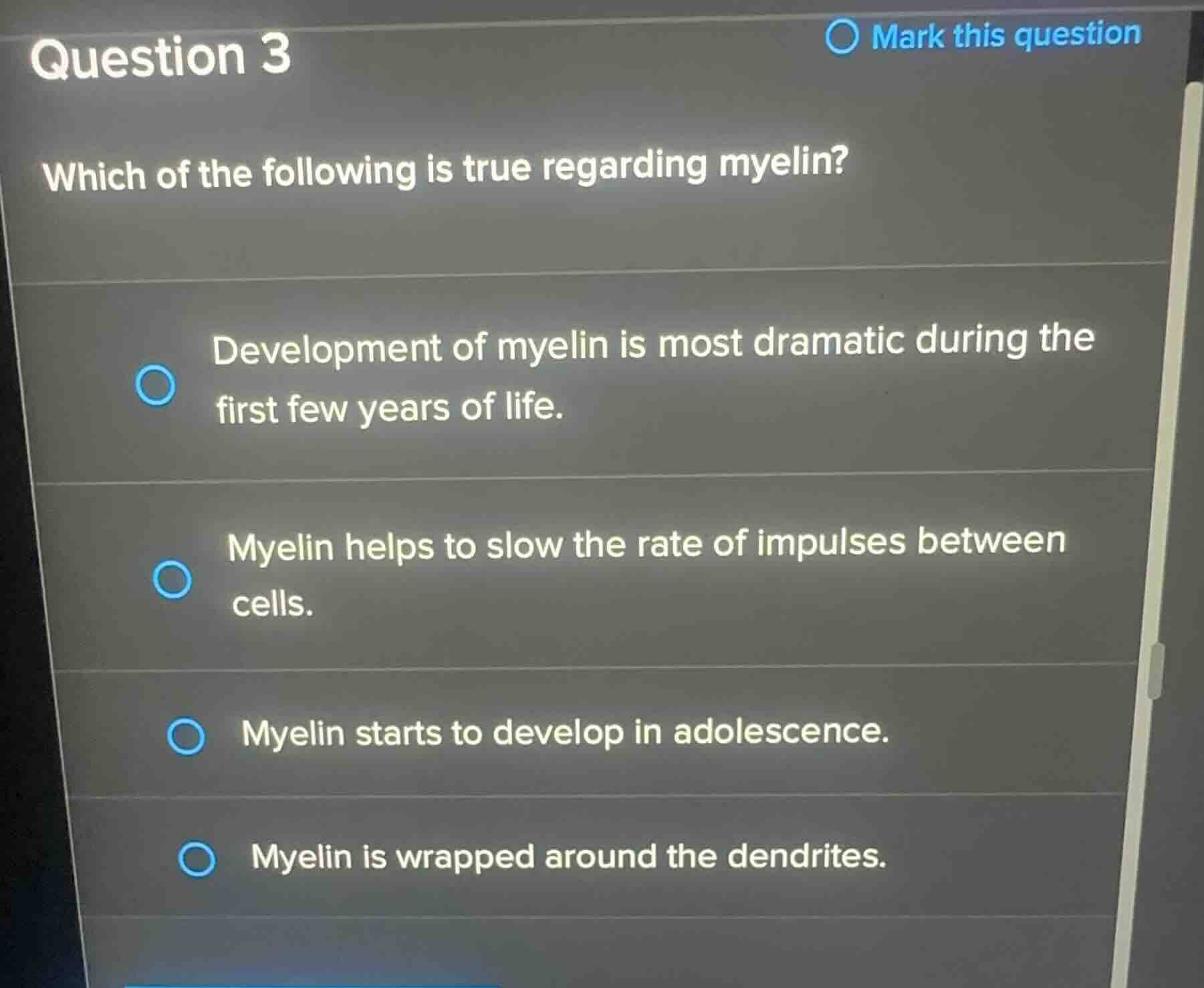 question 3 which of the following is true regarding myelin? - developme…