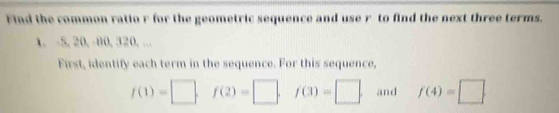 find the common ratio r for the geometric sequence and use r to find th…