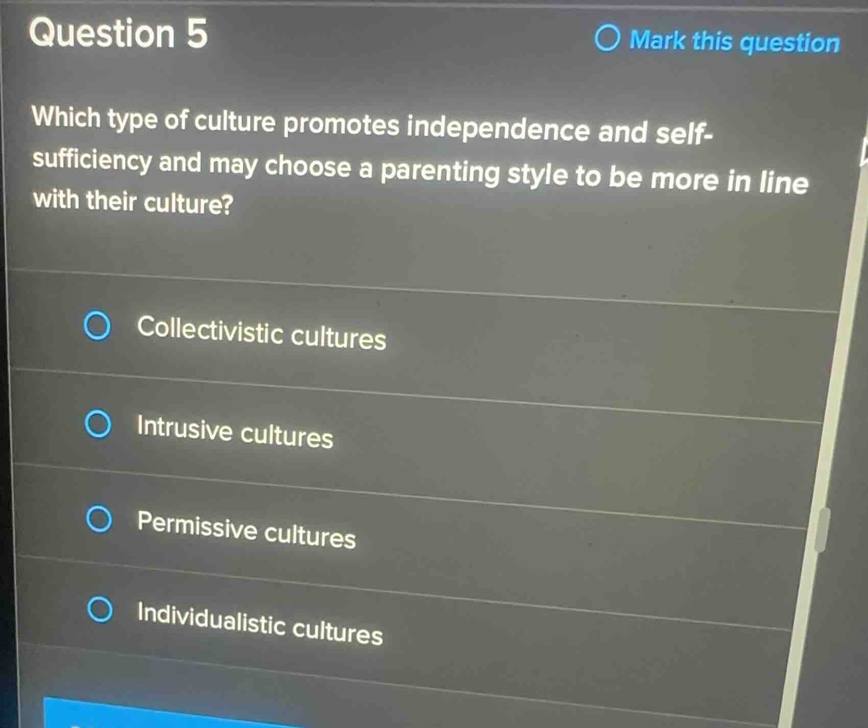 question 5 which type of culture promotes independence and self-suffici…