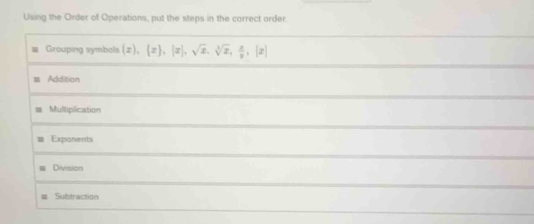 using the order of operations, put the steps in the correct order. grou…