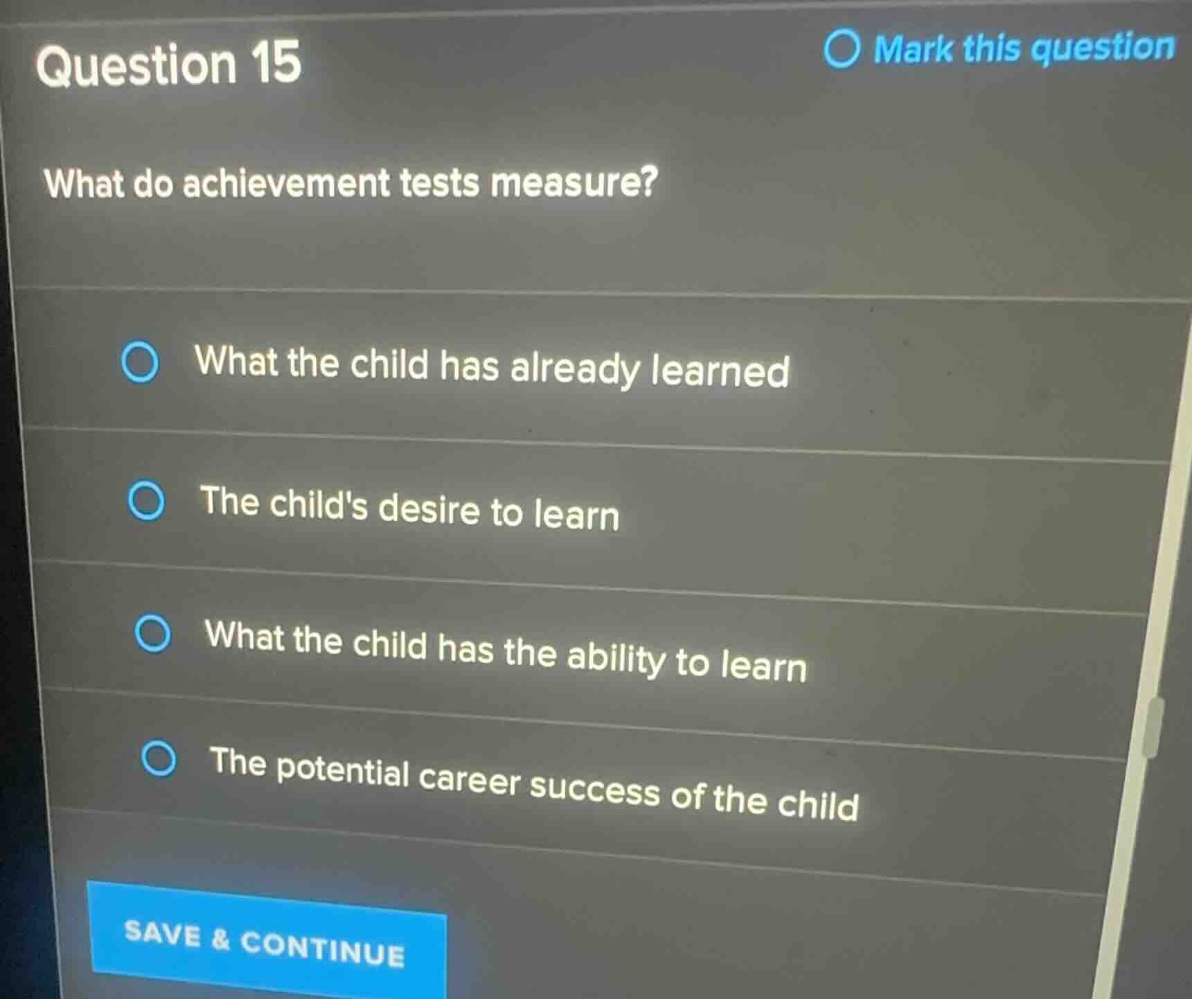 question 15 what do achievement tests measure? - what the child has alr…