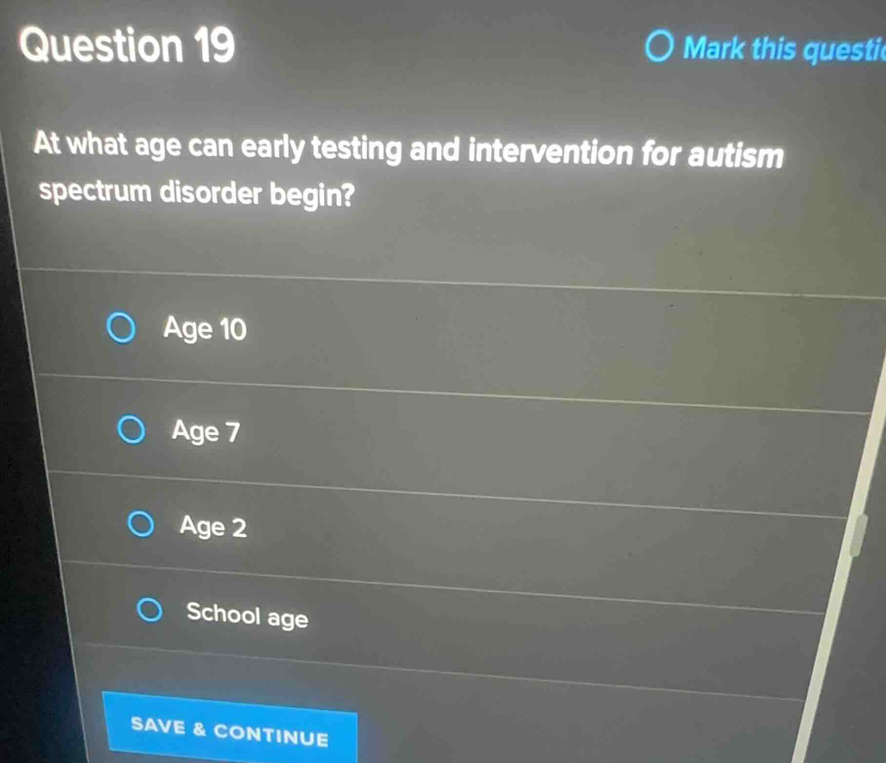 question 19 at what age can early testing and intervention for autism s…