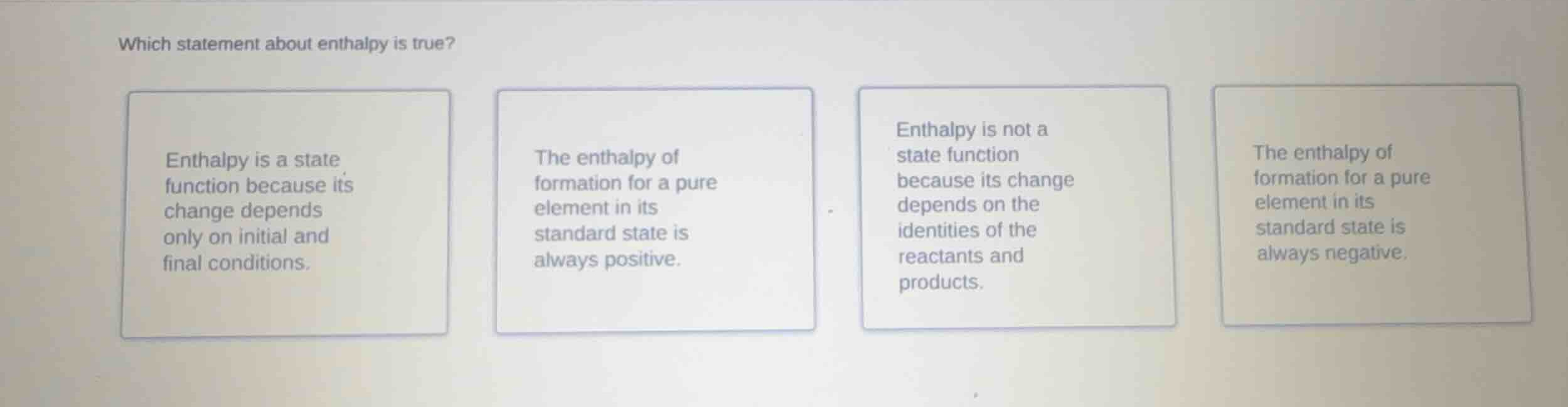 which statement about enthalpy is true? enthalpy is a state function be…