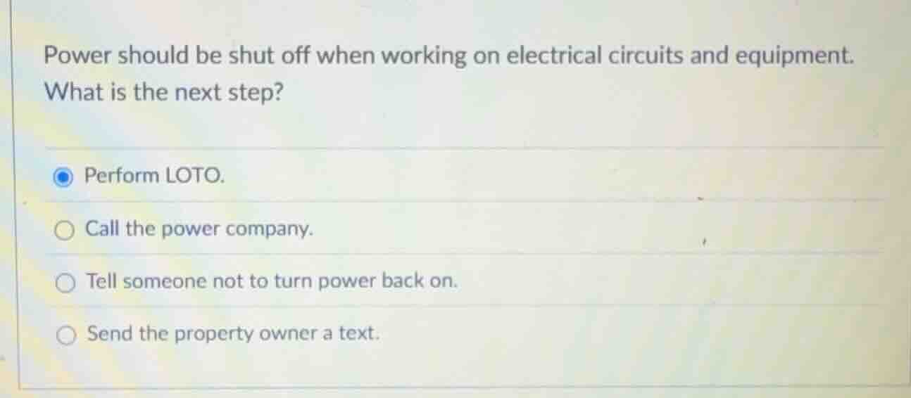 power should be shut off when working on electrical circuits and equipm…