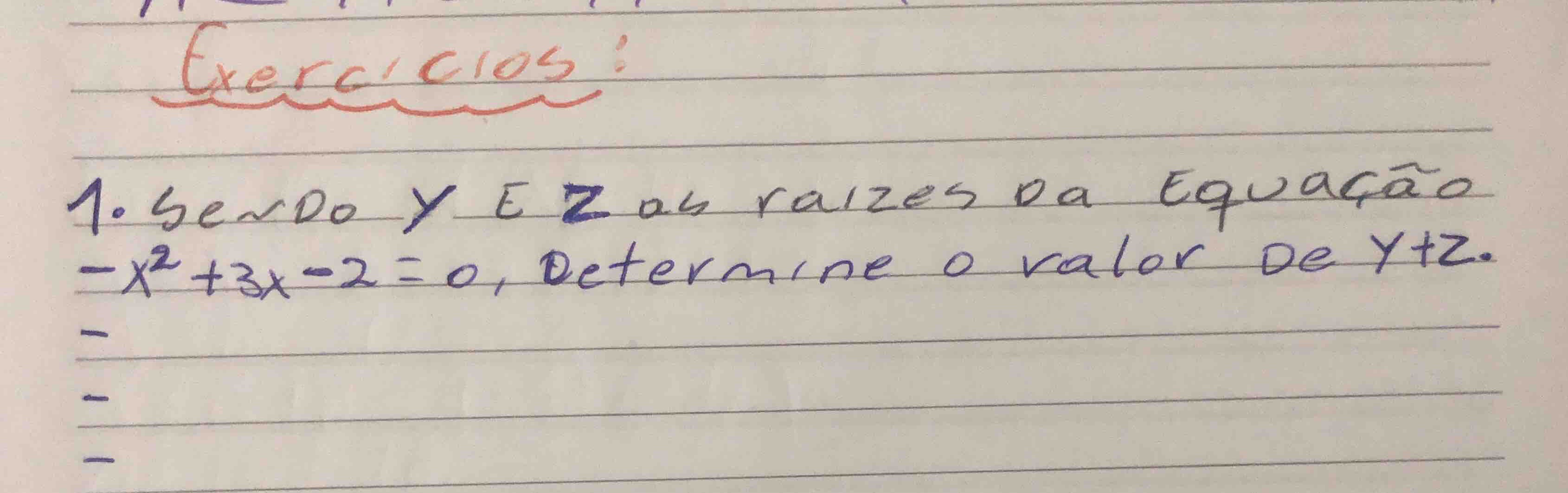 exercícios: 1. sendo \\(y\\) e \\(z\\) as raízes da equação \\(-x^2 + 3…