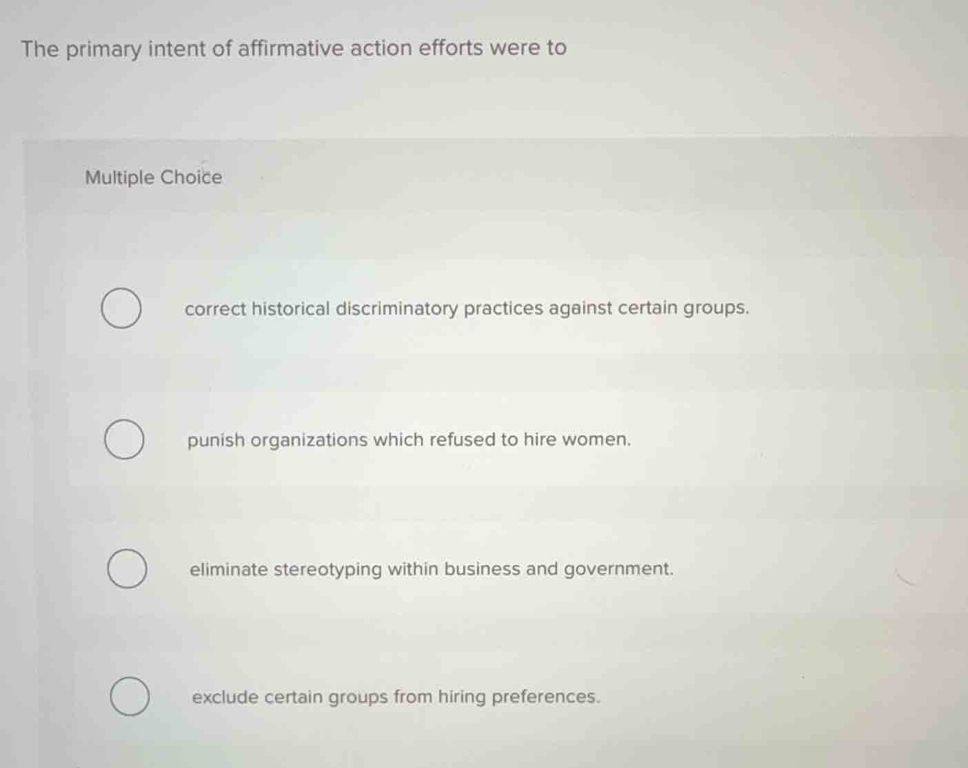the primary intent of affirmative action efforts were to multiple choic…