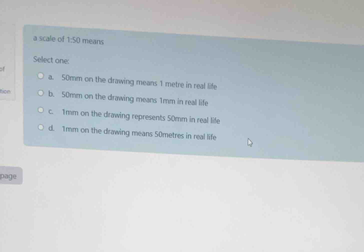 a scale of 1:50 means select one: a. 50mm on the drawing means 1 metre …
