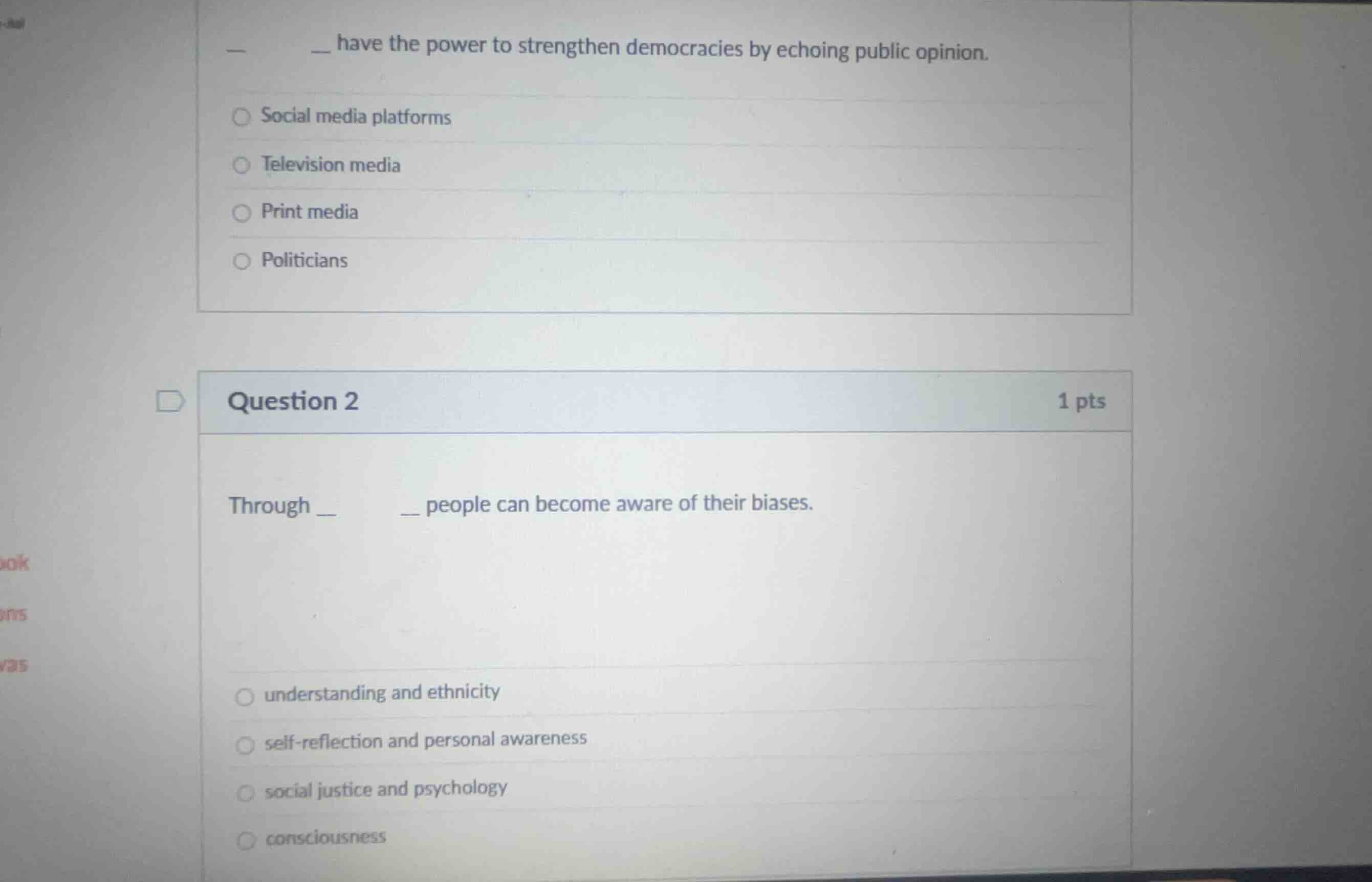 — __ have the power to strengthen democracies by echoing public opinion…