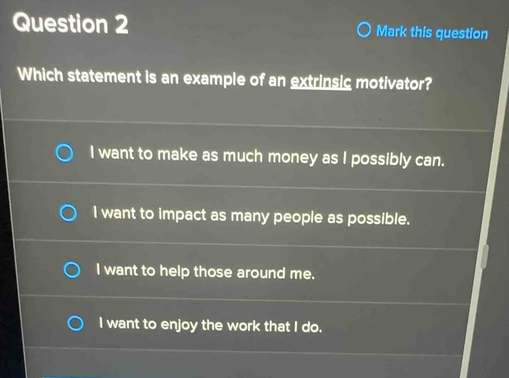 question 2 which statement is an example of an extrinsic motivator? - i…