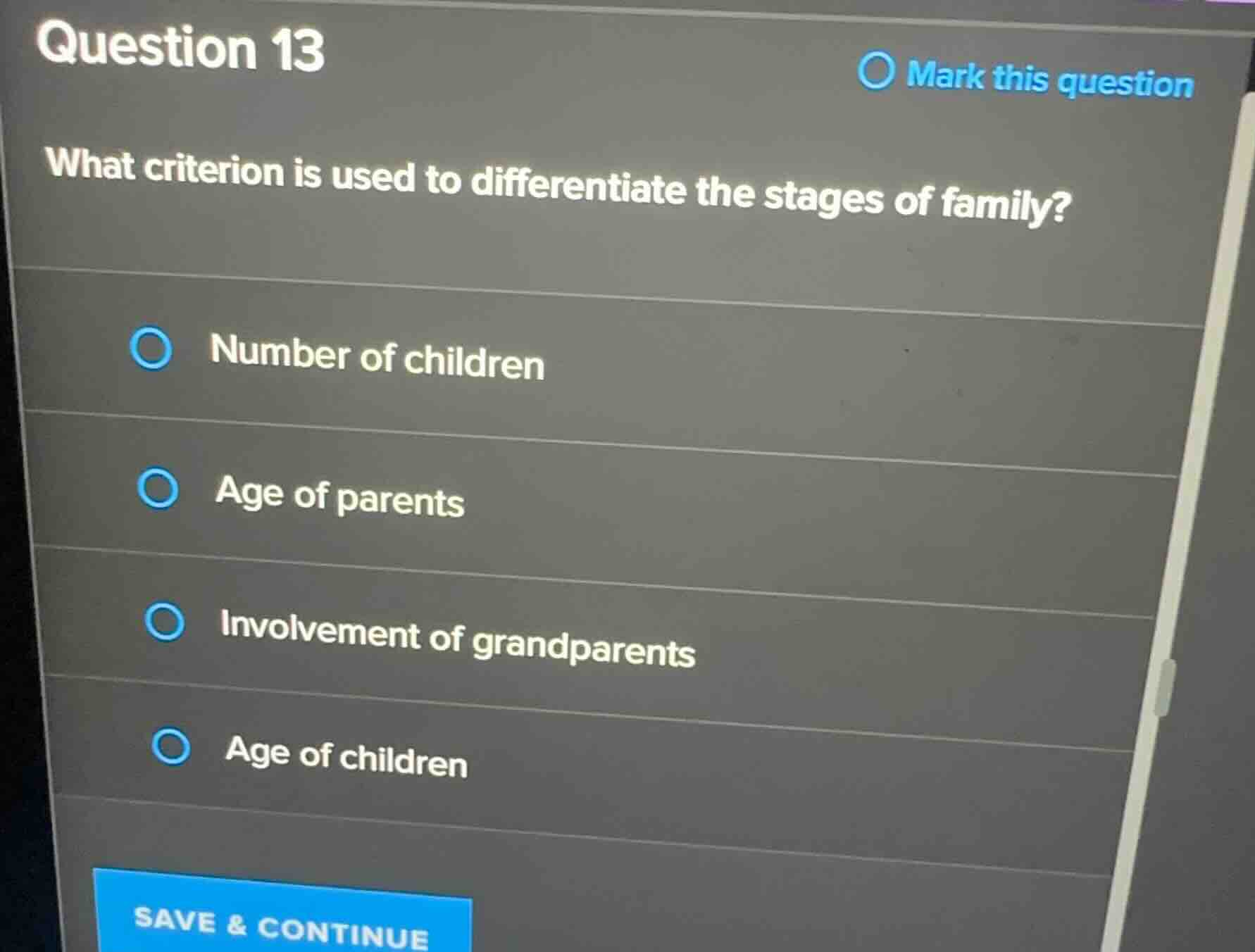 question 13 what criterion is used to differentiate the stages of famil…