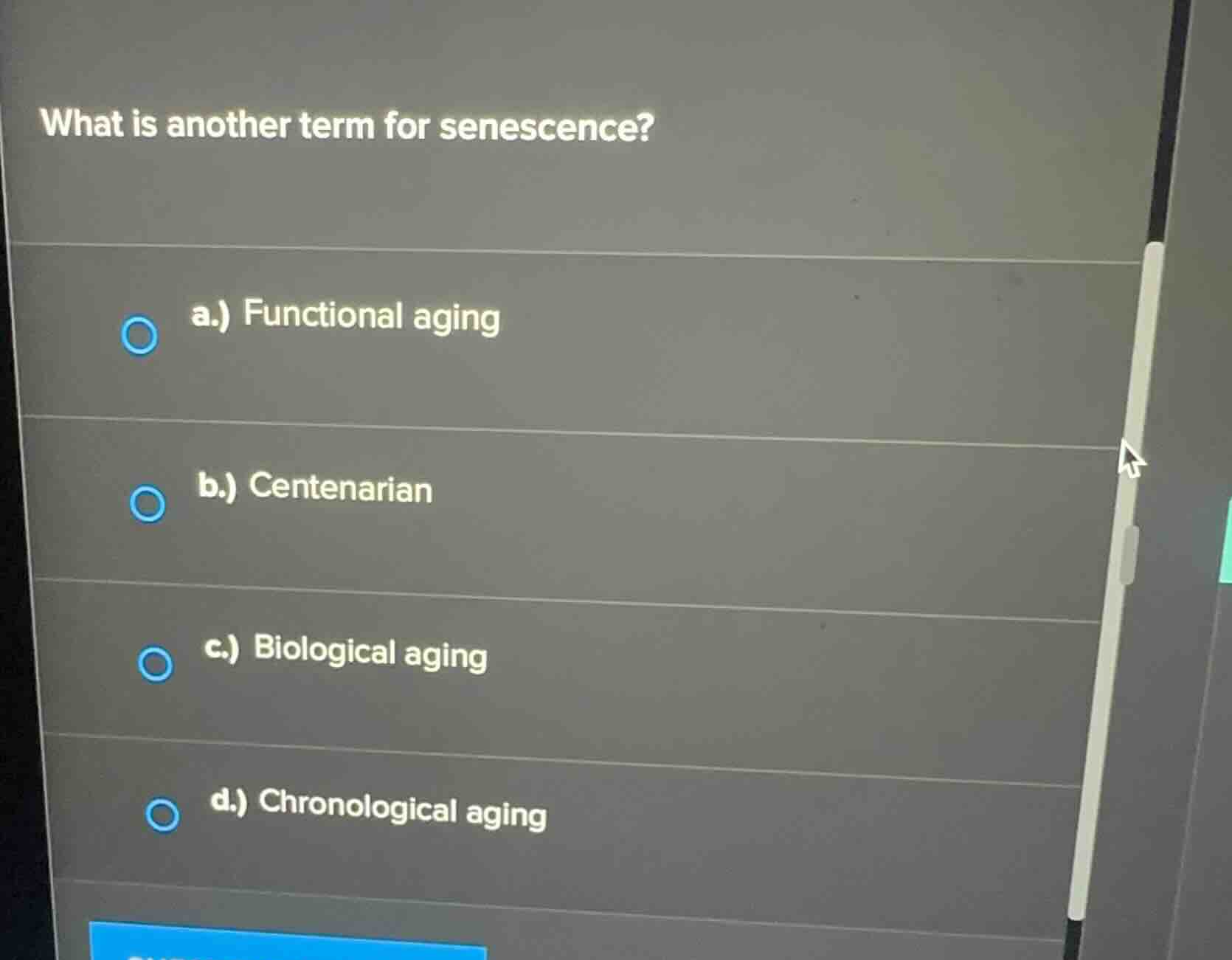 what is another term for senescence? a.) functional aging b.) centenari…