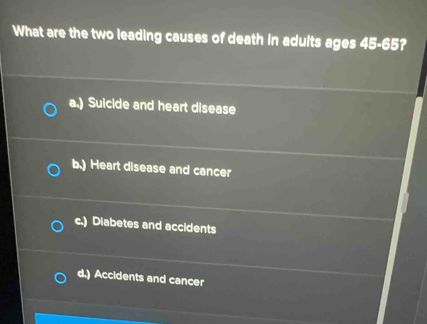 what are the two leading causes of death in adults ages 45-65? a.) suic…