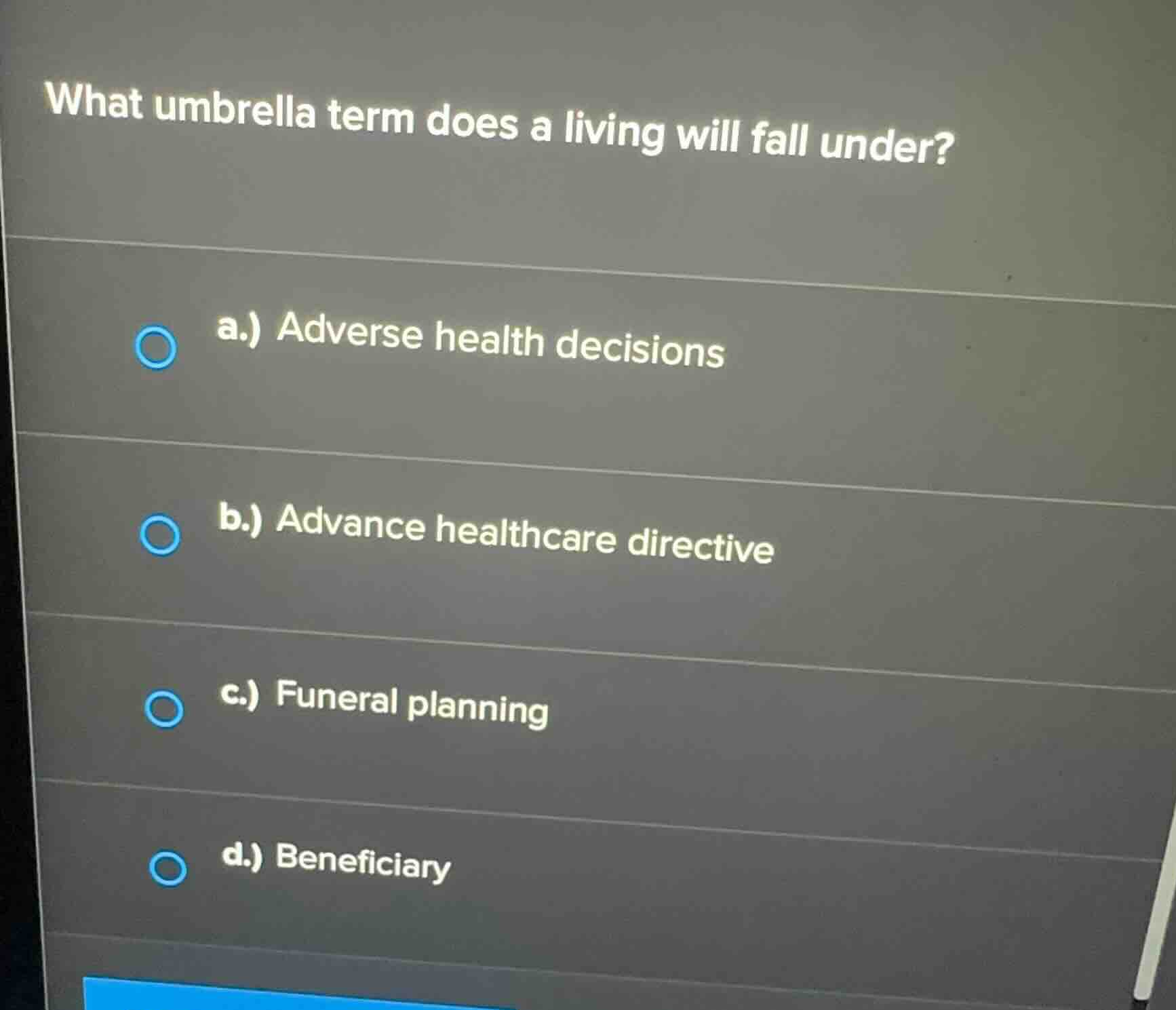 what umbrella term does a living will fall under? a.) adverse health de…