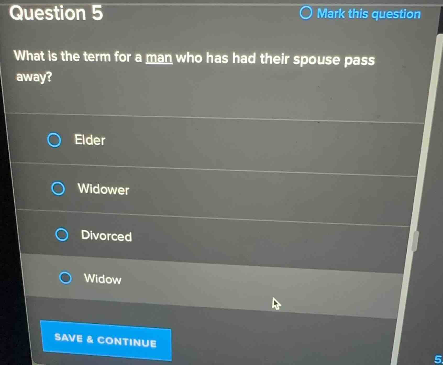 question 5 what is the term for a man who has had their spouse pass awa…