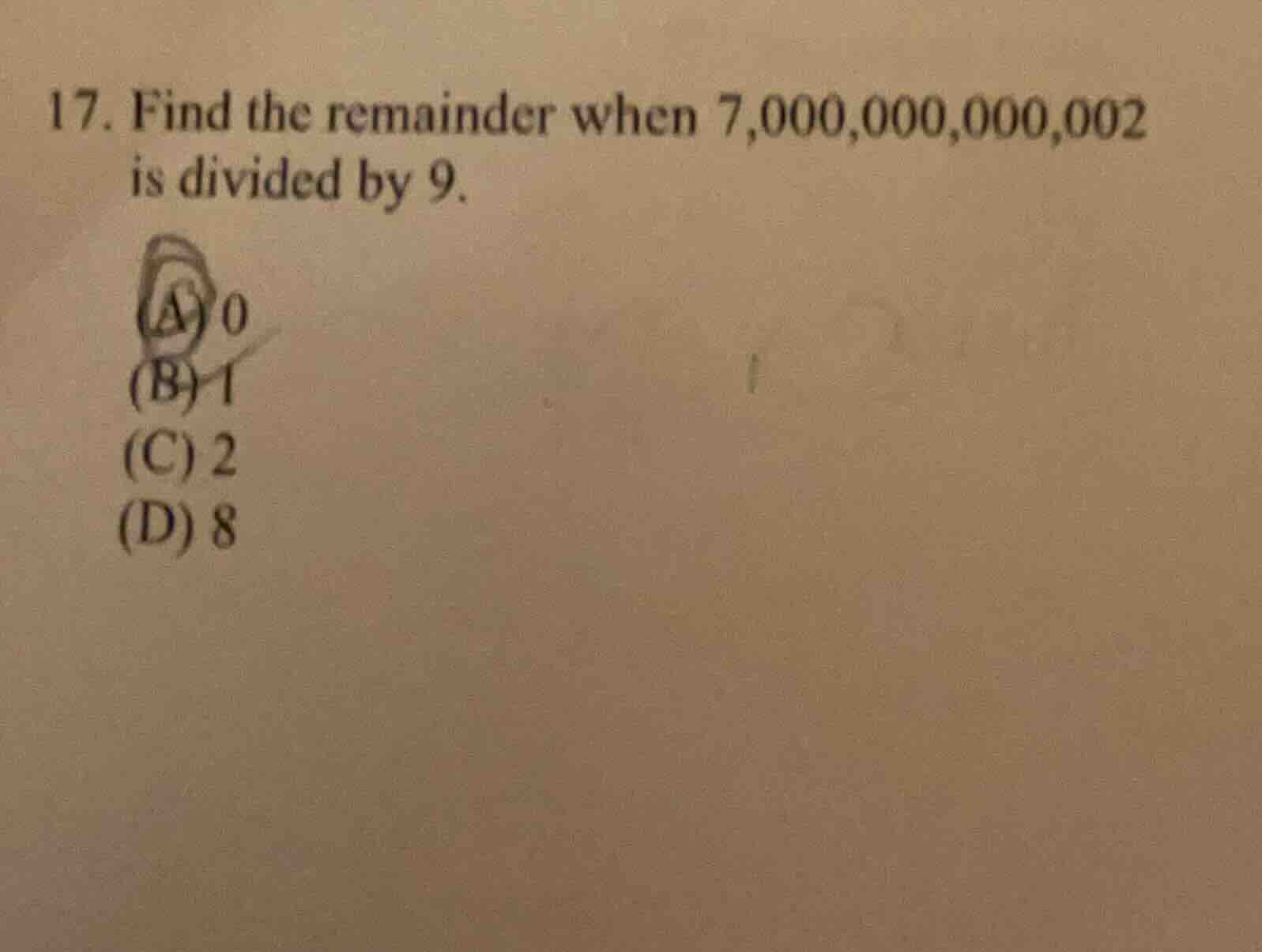 17. find the remainder when 7,000,000,000,002 is divided by 9. (a) 0 (b…