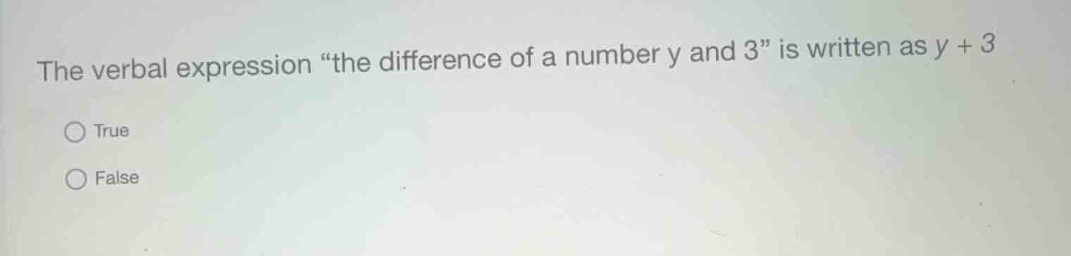 the verbal expression \the difference of a number y and 3\ is written a…