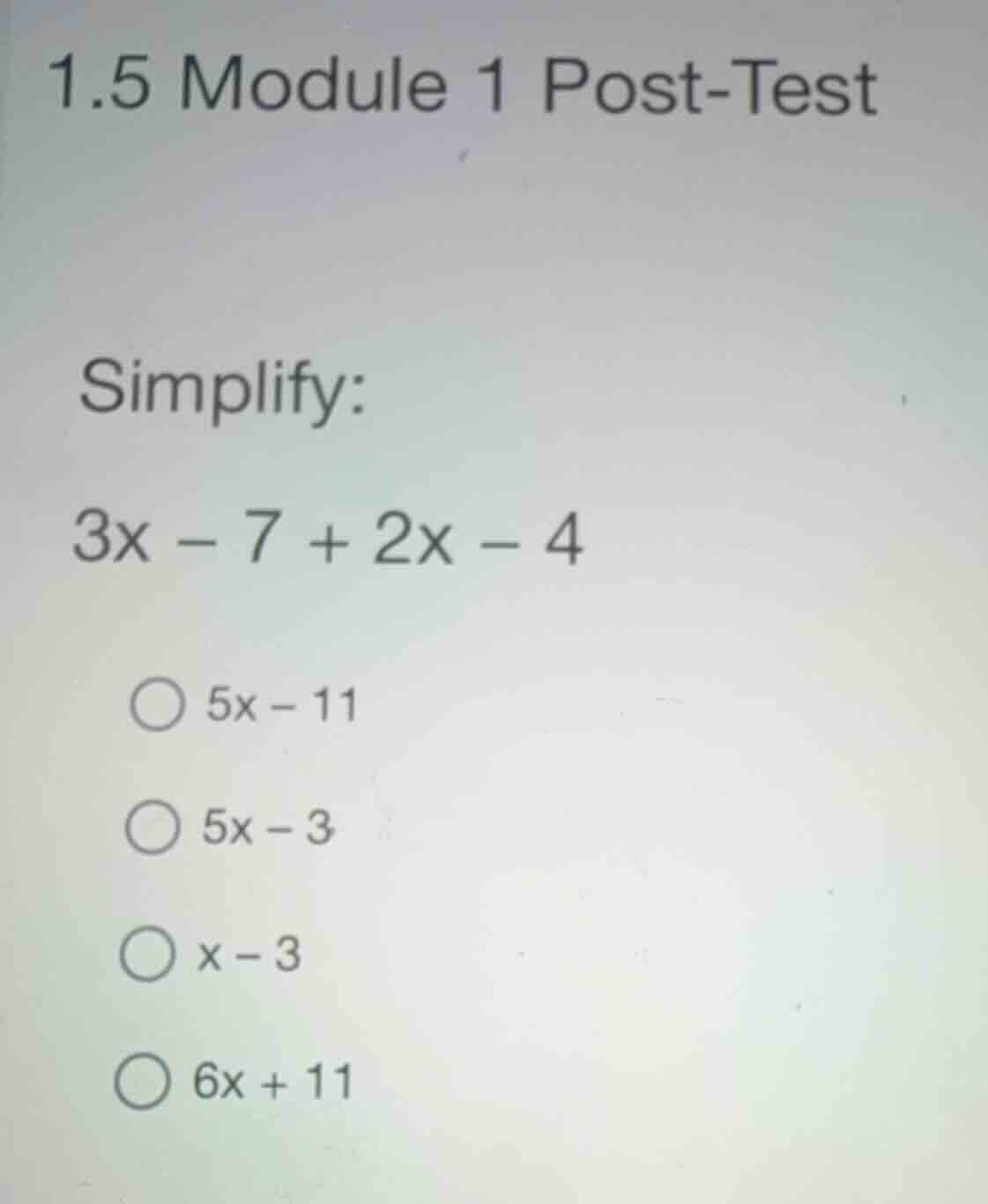 1.5 module 1 post-test simplify: (3x - 7 + 2x - 4) (5x - 11) (5x - 3) (…
