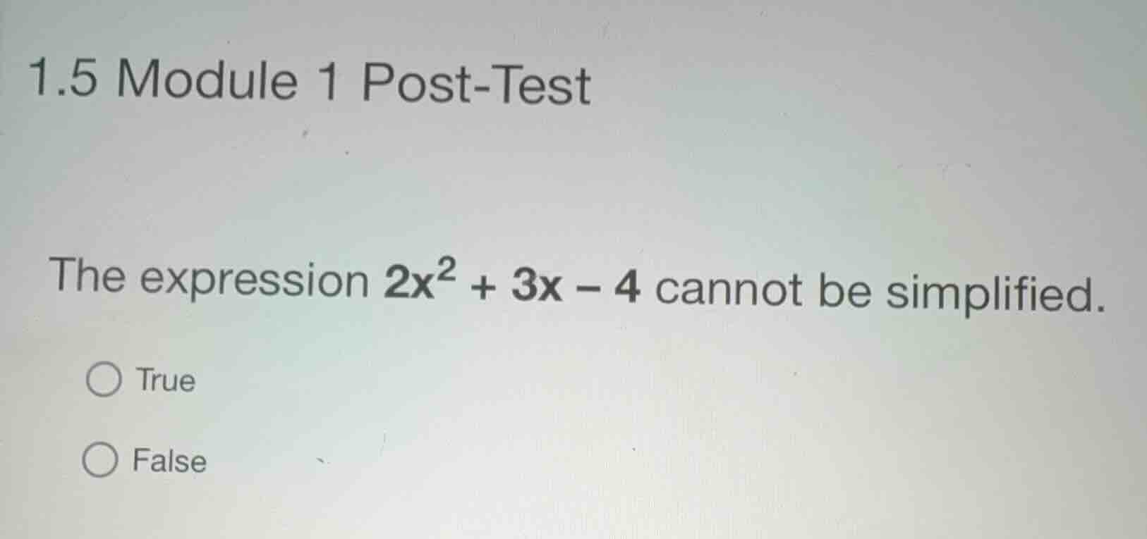 1.5 module 1 post-test the expression \\(2x^2 + 3x - 4\\) cannot be sim…