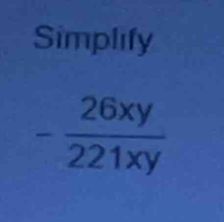 simplify \\-\\frac{26xy}{221xy}\\