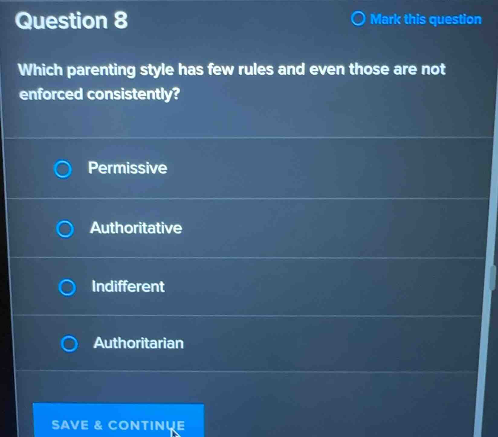 question 8 which parenting style has few rules and even those are not e…