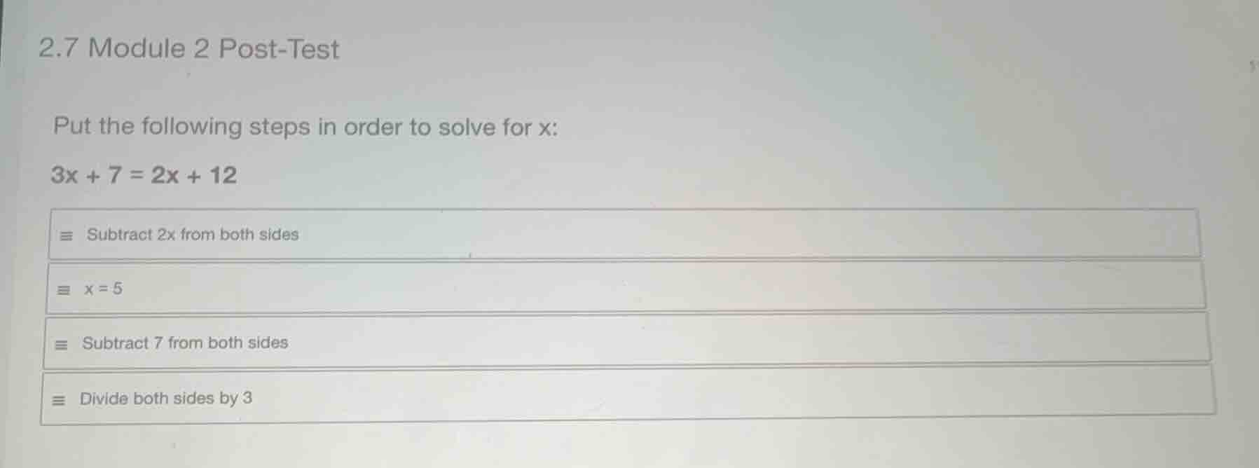 2.7 module 2 post-test put the following steps in order to solve for x:…