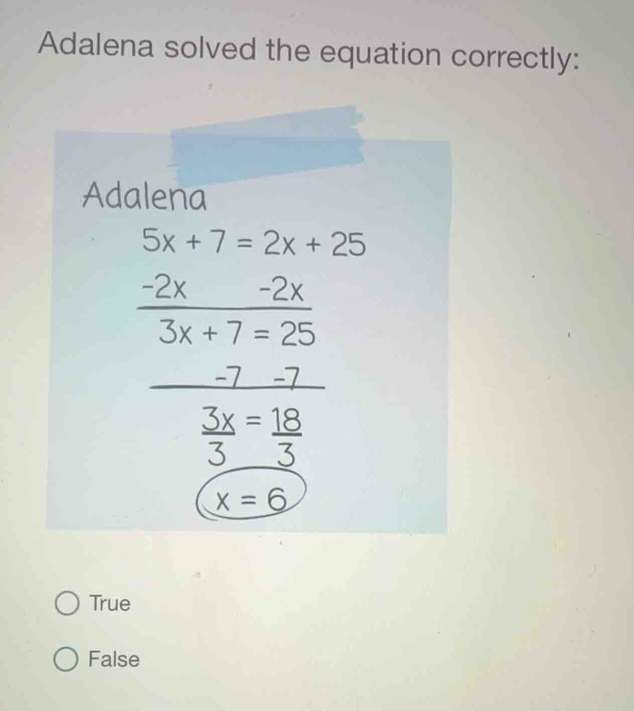 adalena solved the equation correctly: adalena \\5x + 7 = 2x + 25\\ \\-…