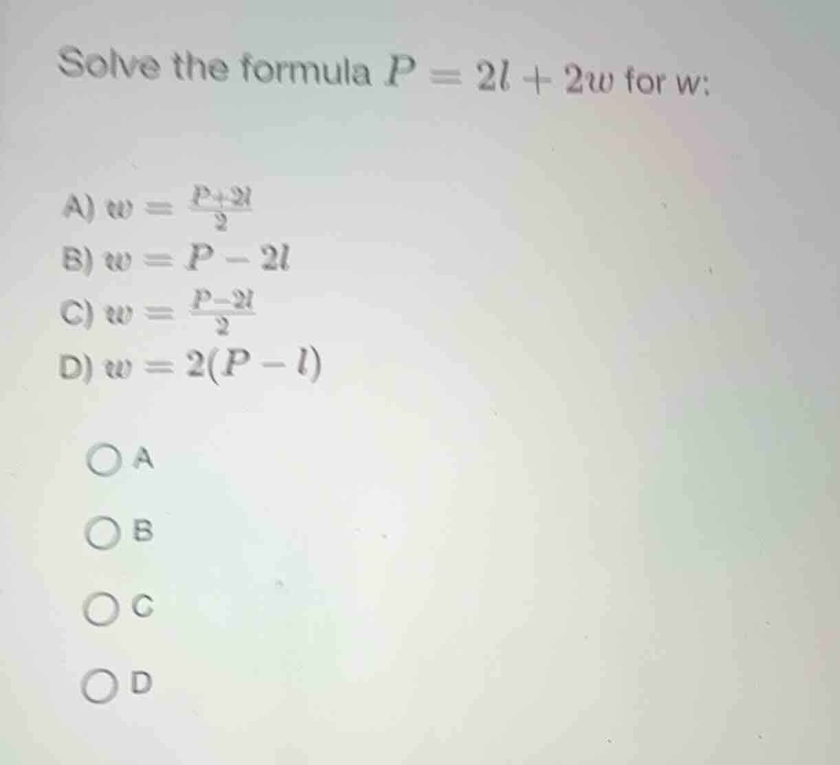 solve the formula \\(p = 2l + 2w\\) for \\(w\\): a) \\(w = \\frac{p+2l}…