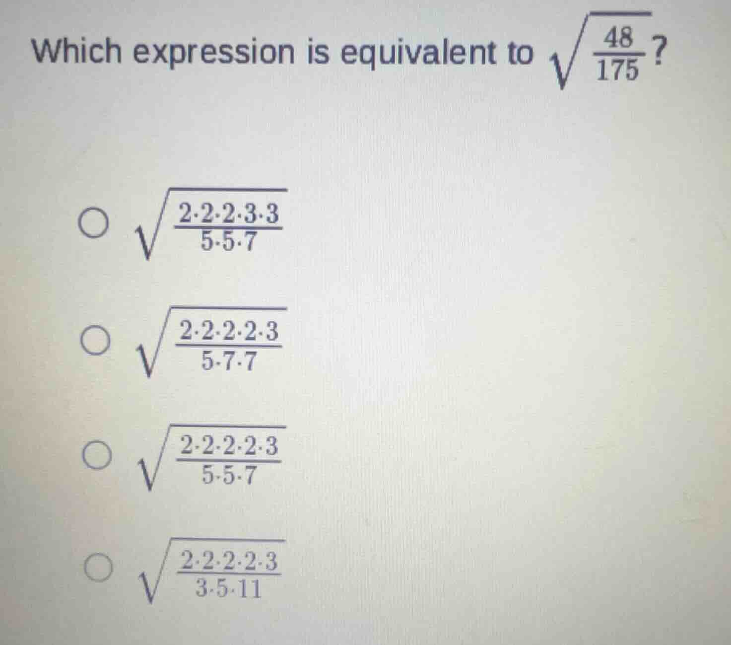 which expression is equivalent to \\(\\sqrt{\\frac{48}{175}}\\)? * \\(\…