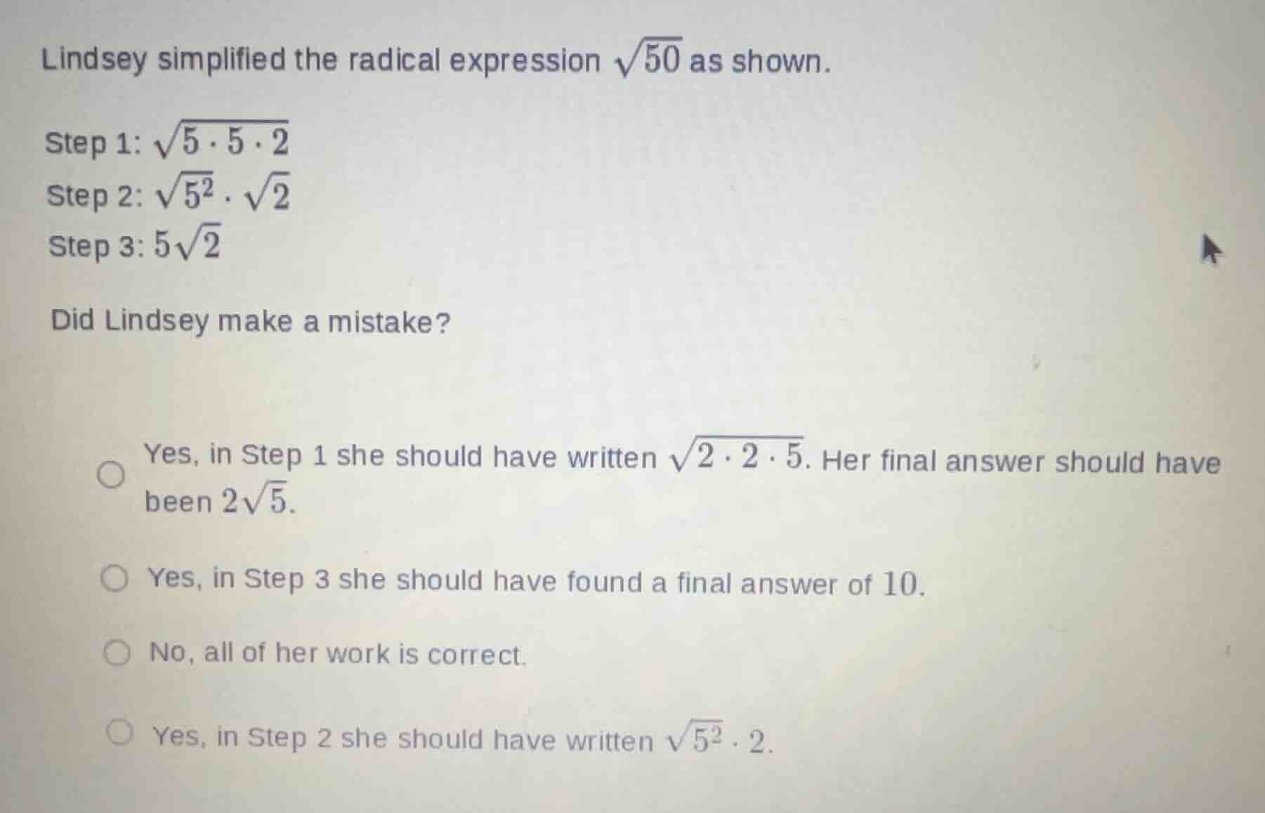 lindsey simplified the radical expression \\(\\sqrt{50}\\) as shown. st…