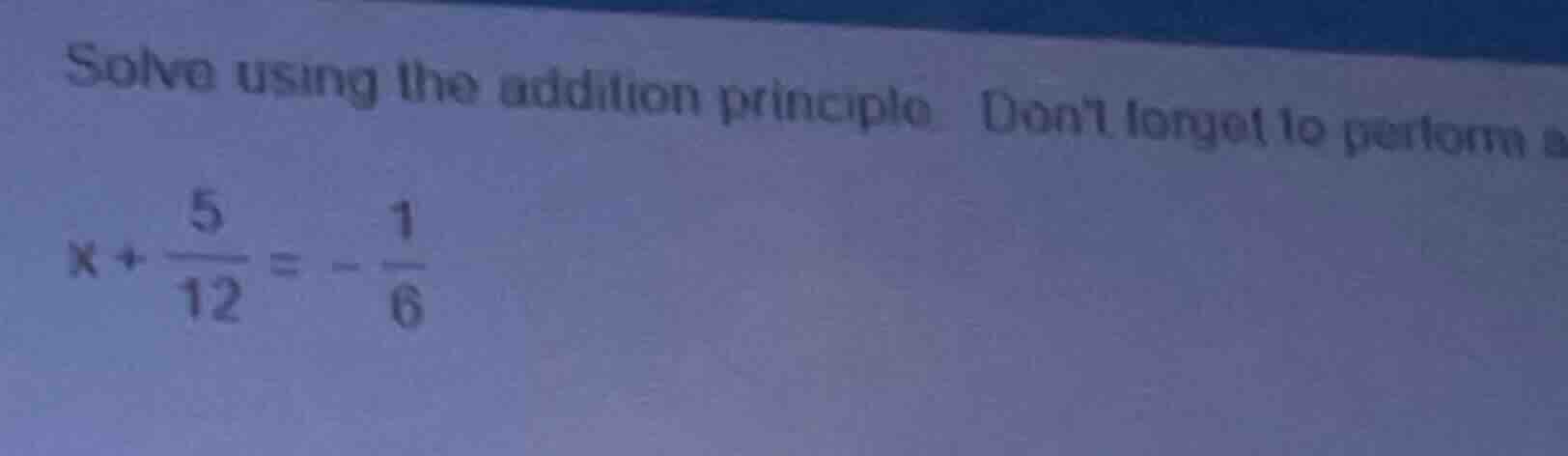 solve using the addition principle. dont forget to perform a (x + \\fra…