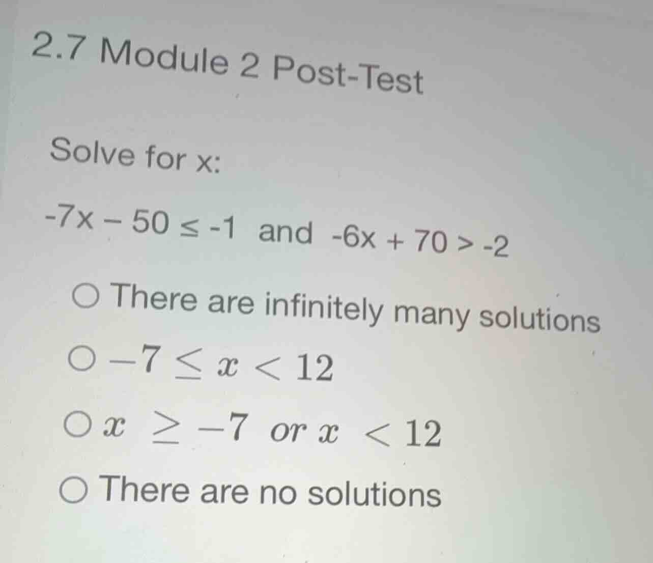 2.7 module 2 post-test solve for x: (-7x - 50 \\le -1\\) and (-6x + 70 …