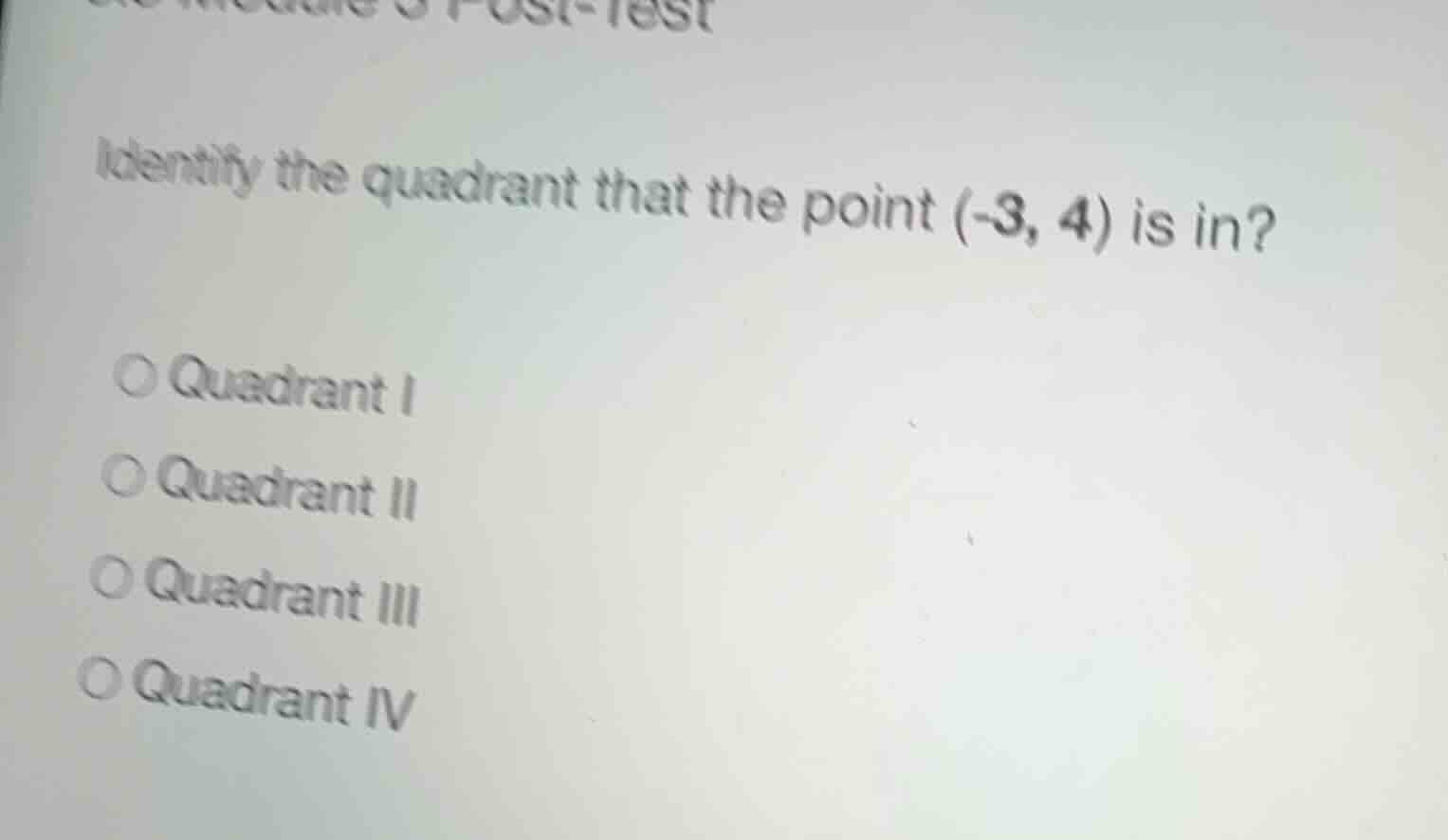 identify the quadrant that the point (-3, 4) is in? quadrant i quadrant…