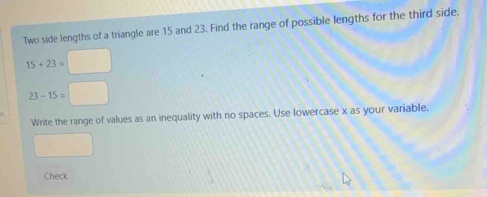 two side lengths of a triangle are 15 and 23. find the range of possibl…