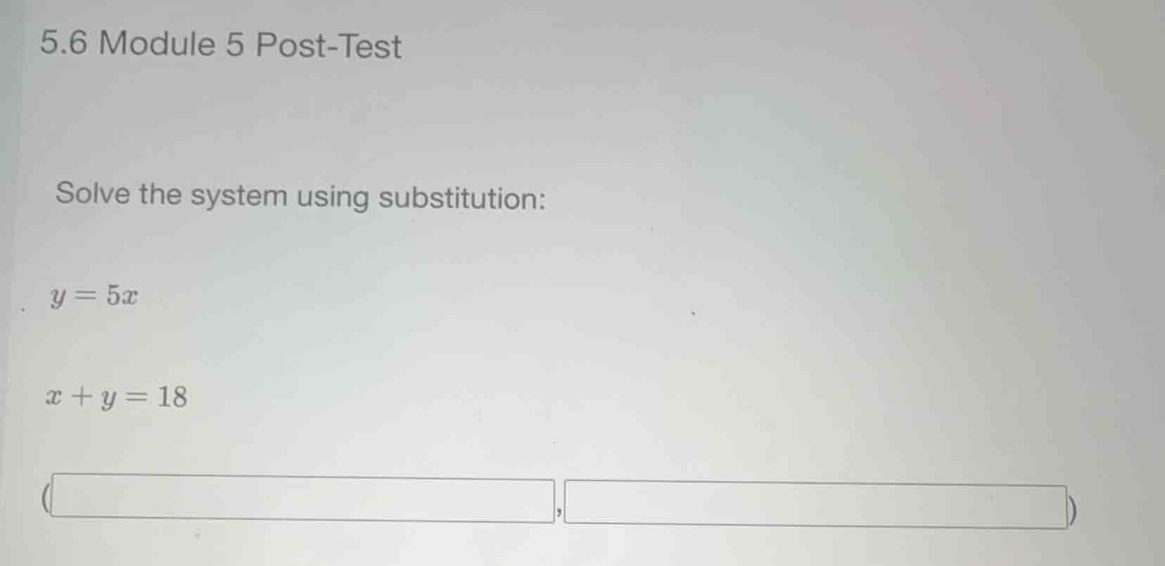 5.6 module 5 post-test solve the system using substitution: \\(y = 5x\\…