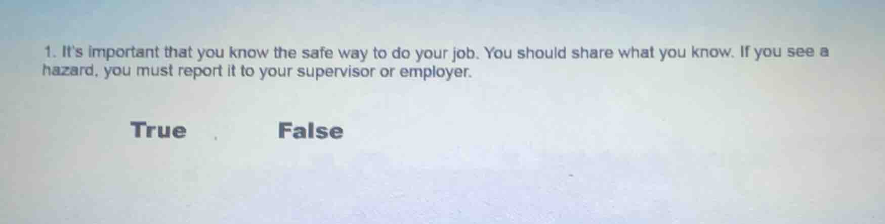 1. its important that you know the safe way to do your job. you should …